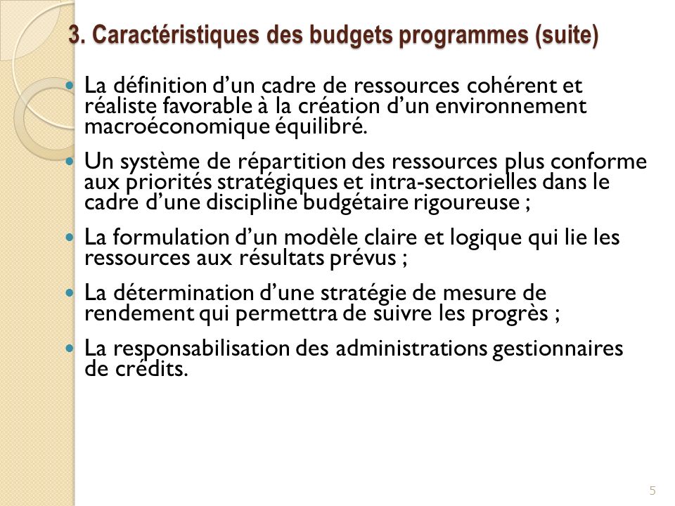 3. Caractéristiques des budgets programmes (suite)