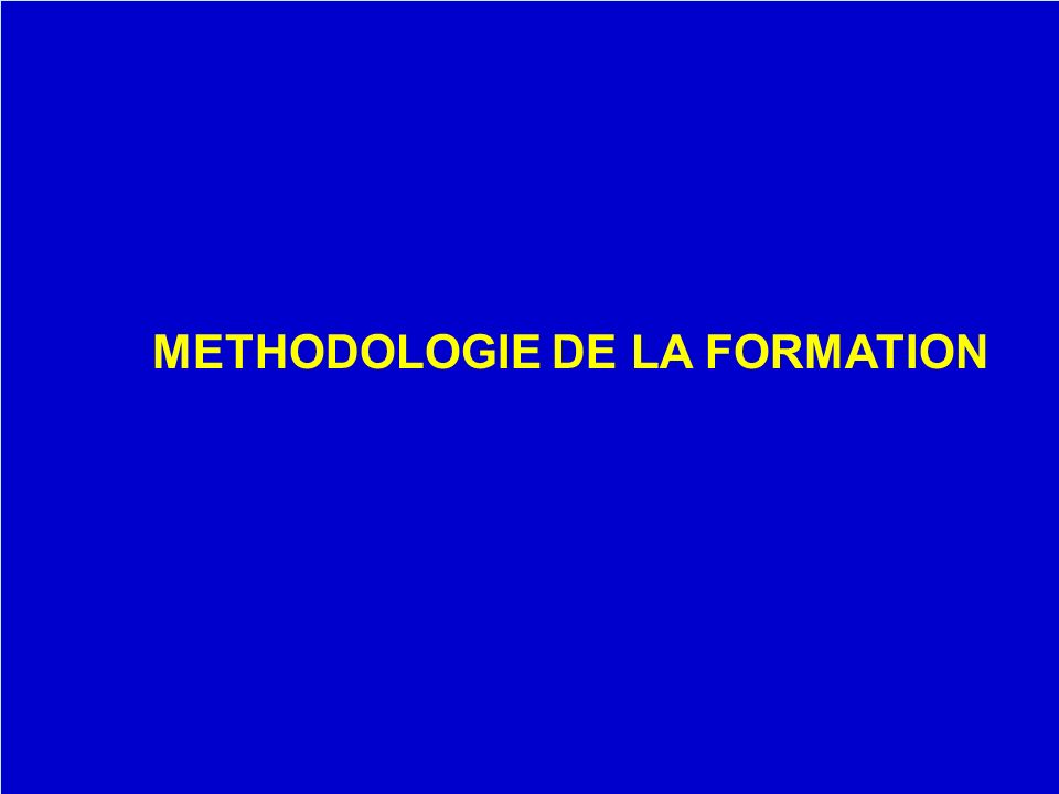 METHODOLOGIE DE LA FORMATION