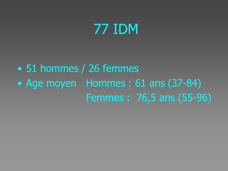 77 IDM 51 hommes / 26 femmes Age moyen Hommes : 61 ans (37-84)