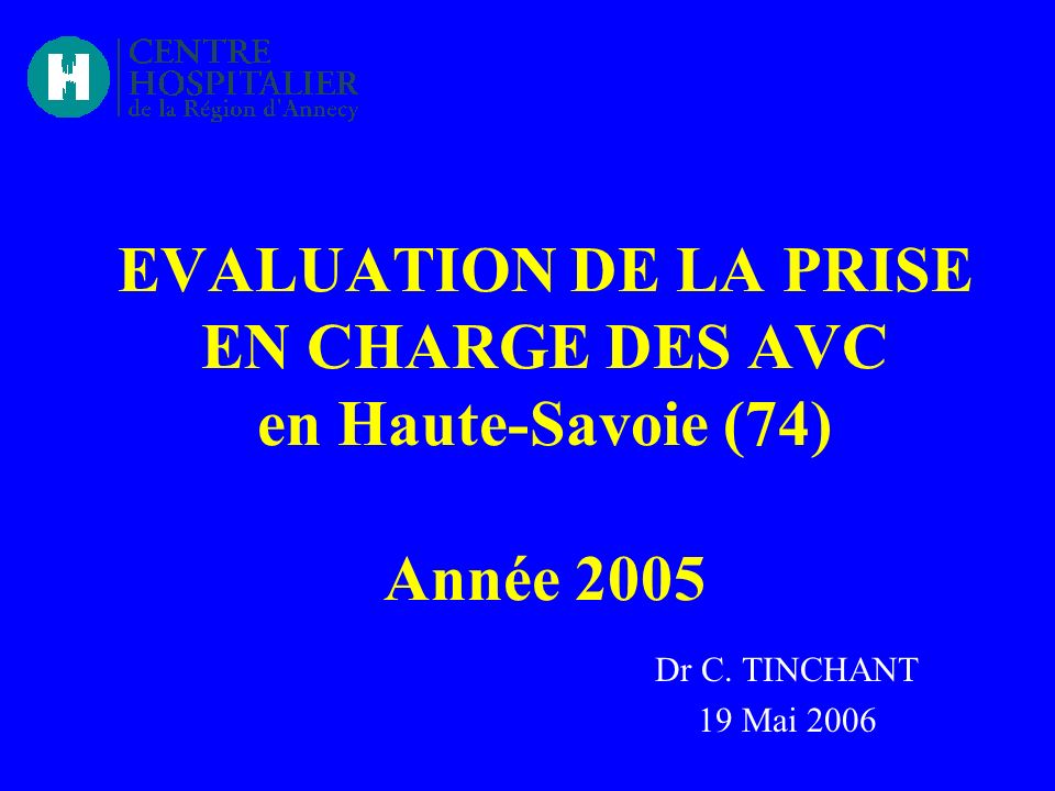 EVALUATION DE LA PRISE EN CHARGE DES AVC en Haute-Savoie (74) Année 2005
