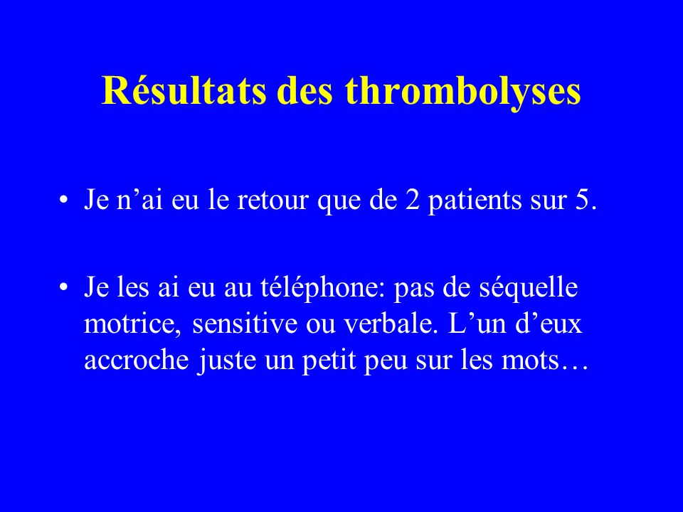 Résultats des thrombolyses