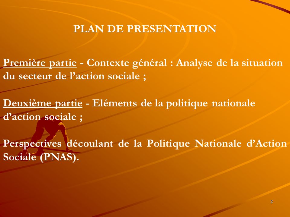 PLAN DE PRESENTATION Première partie - Contexte général : Analyse de la situation. du secteur de l’action sociale ;