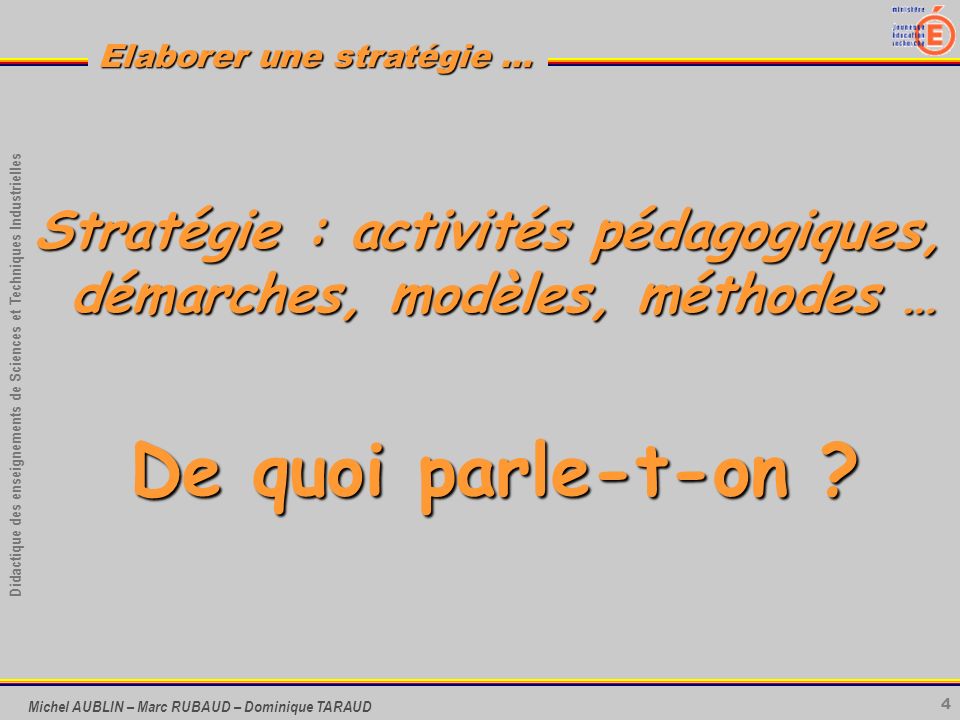 Stratégie : activités pédagogiques, démarches, modèles, méthodes …