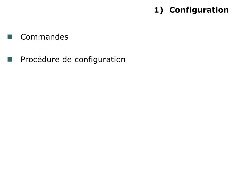 Configuration Commandes Procédure de configuration
