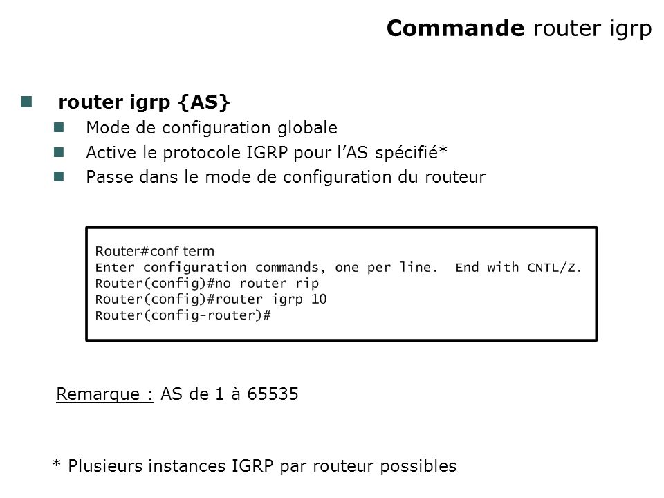 Commande router igrp router igrp {AS} Mode de configuration globale