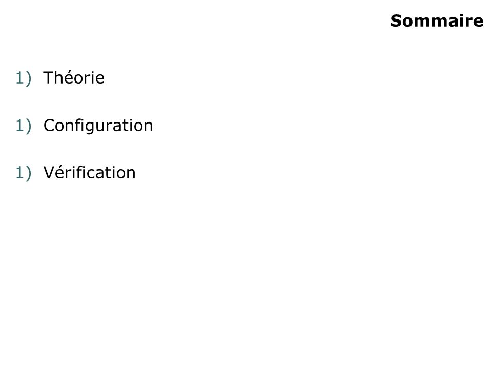 Sommaire Théorie Configuration Vérification
