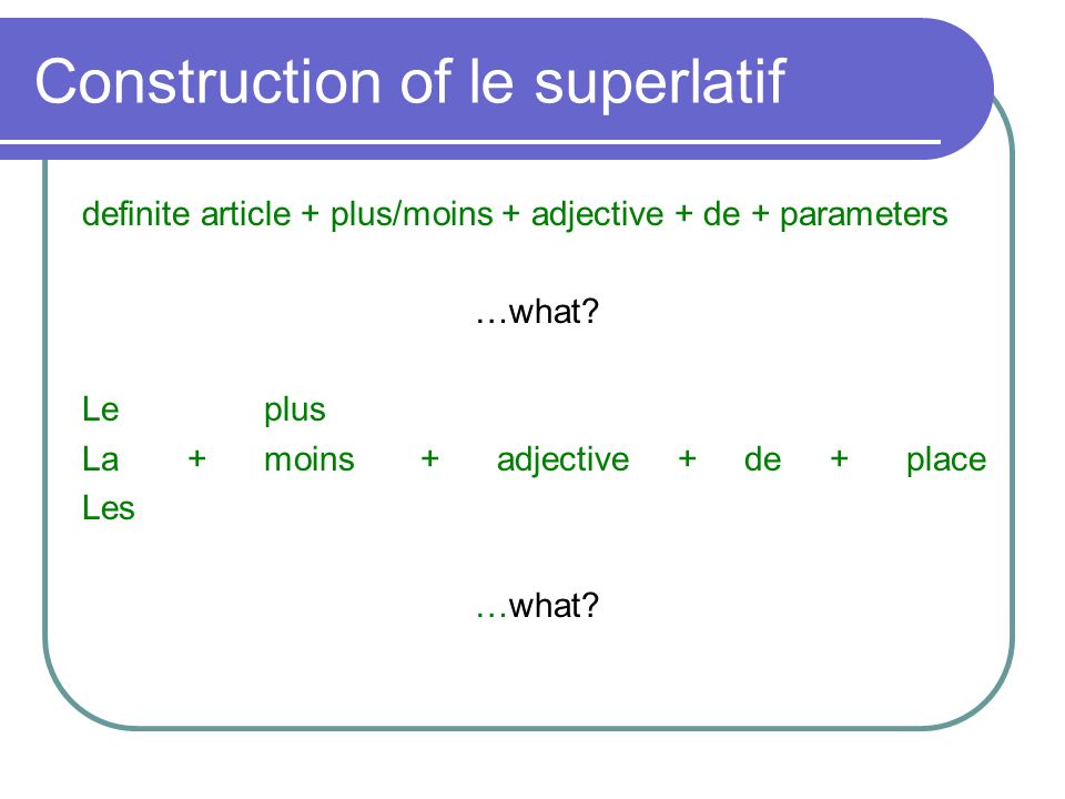 Construction of le superlatif