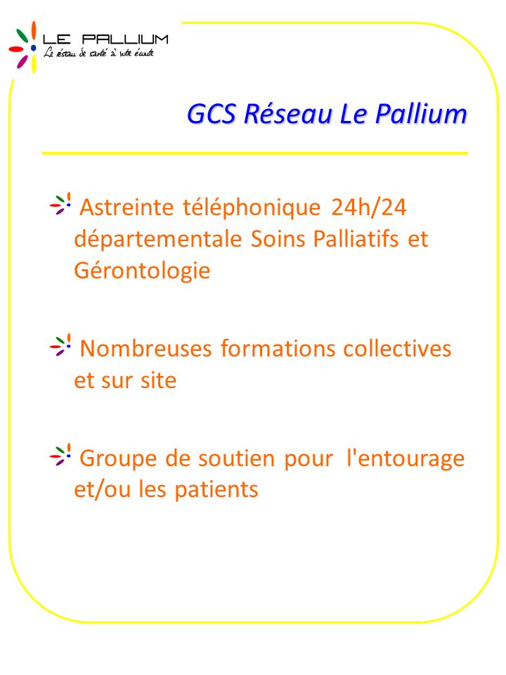 GCS Réseau Le Pallium Astreinte téléphonique 24h/24 départementale Soins Palliatifs et Gérontologie.