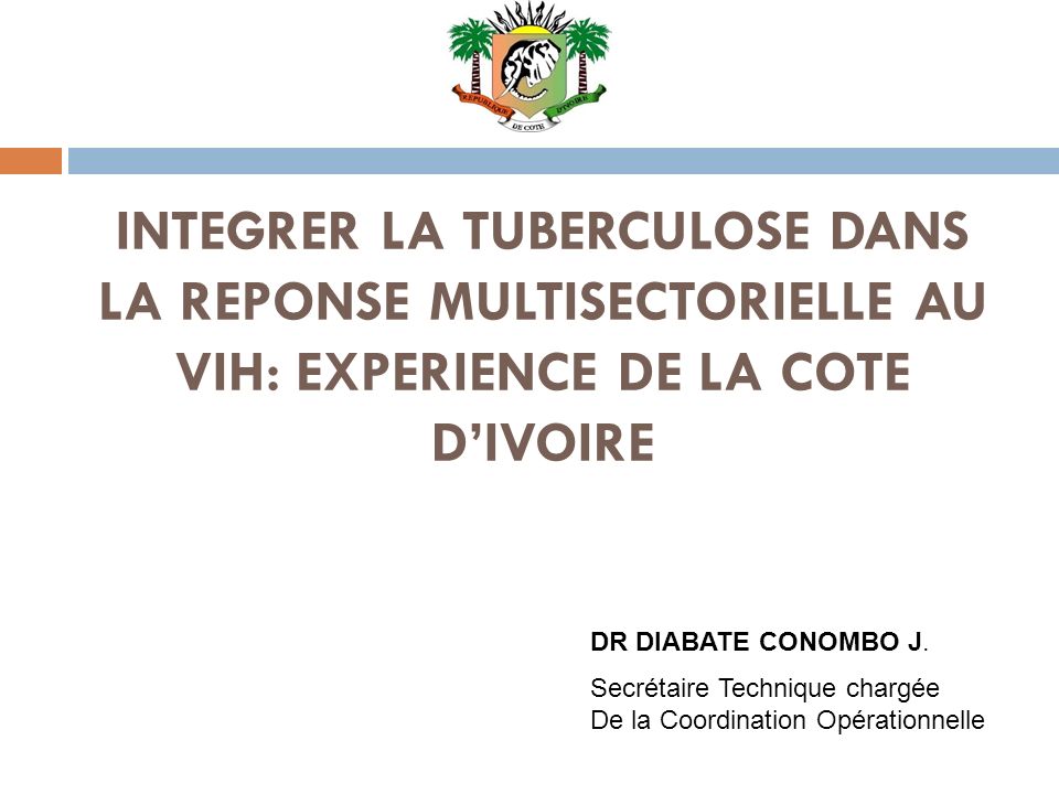INTEGRER LA TUBERCULOSE DANS LA REPONSE MULTISECTORIELLE AU VIH: EXPERIENCE DE LA COTE D’IVOIRE