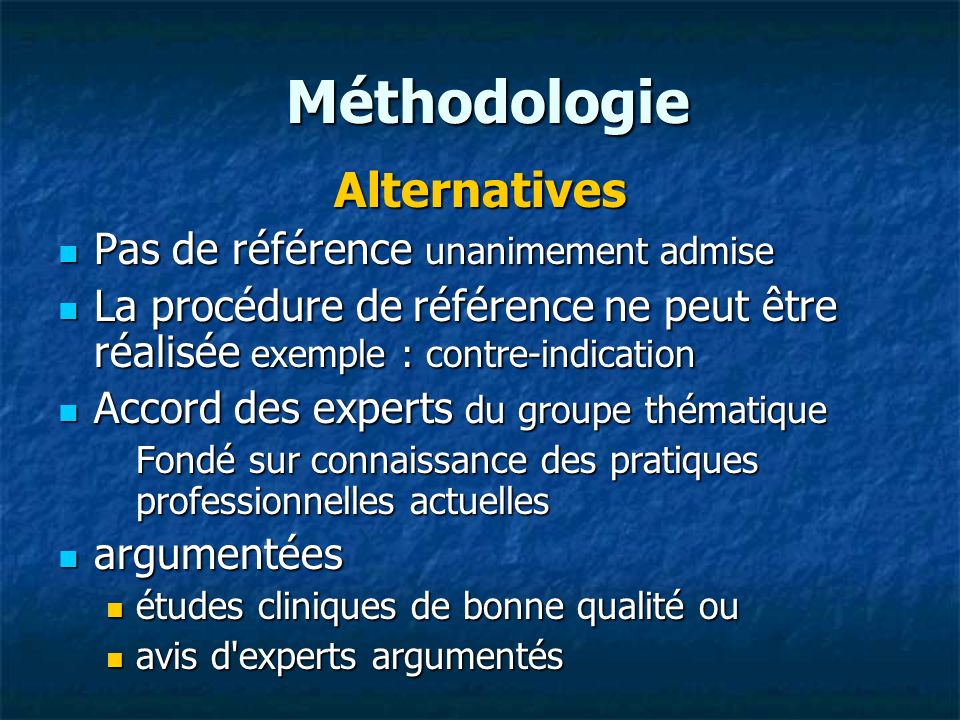 Méthodologie Alternatives Pas de référence unanimement admise