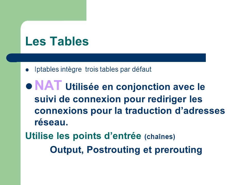 Les Tables Iptables intègre trois tables par défaut.