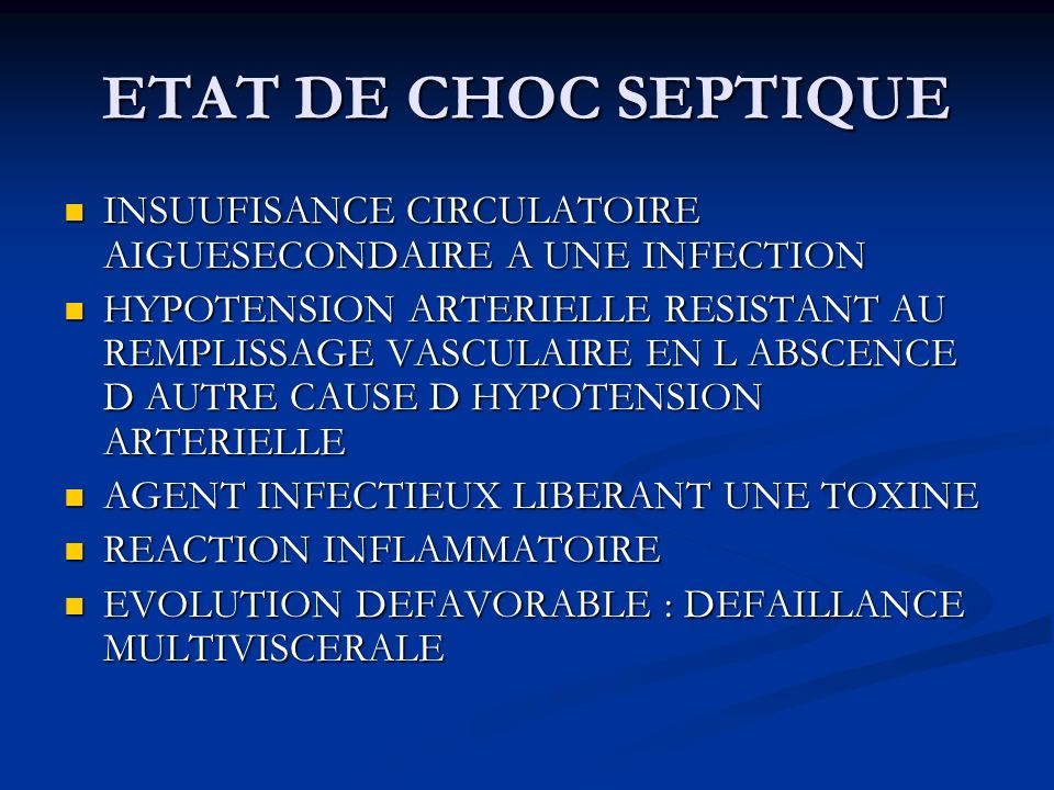 ETAT DE CHOC SEPTIQUE INSUUFISANCE CIRCULATOIRE AIGUESECONDAIRE A UNE INFECTION.