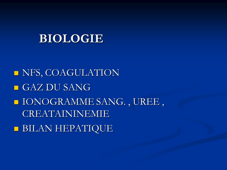 BIOLOGIE NFS, COAGULATION GAZ DU SANG IONOGRAMME SANG. , UREE , CREATAININEMIE BILAN HEPATIQUE
