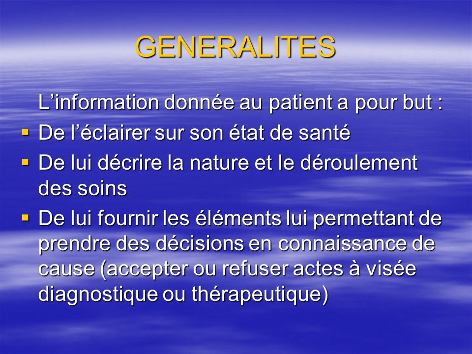 GENERALITES L’information donnée au patient a pour but :