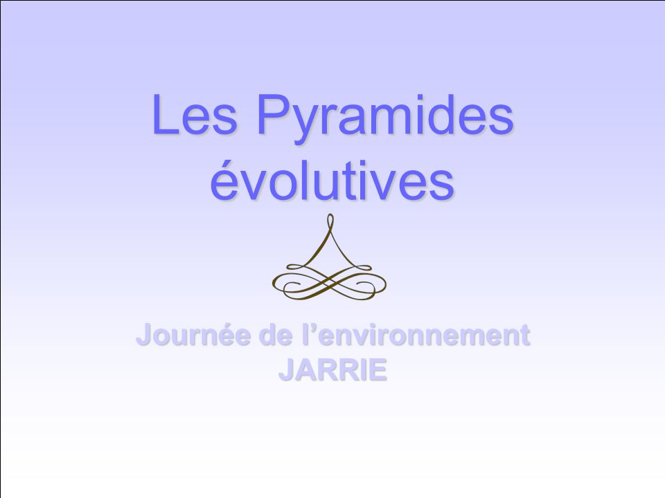 Les Pyramides évolutives