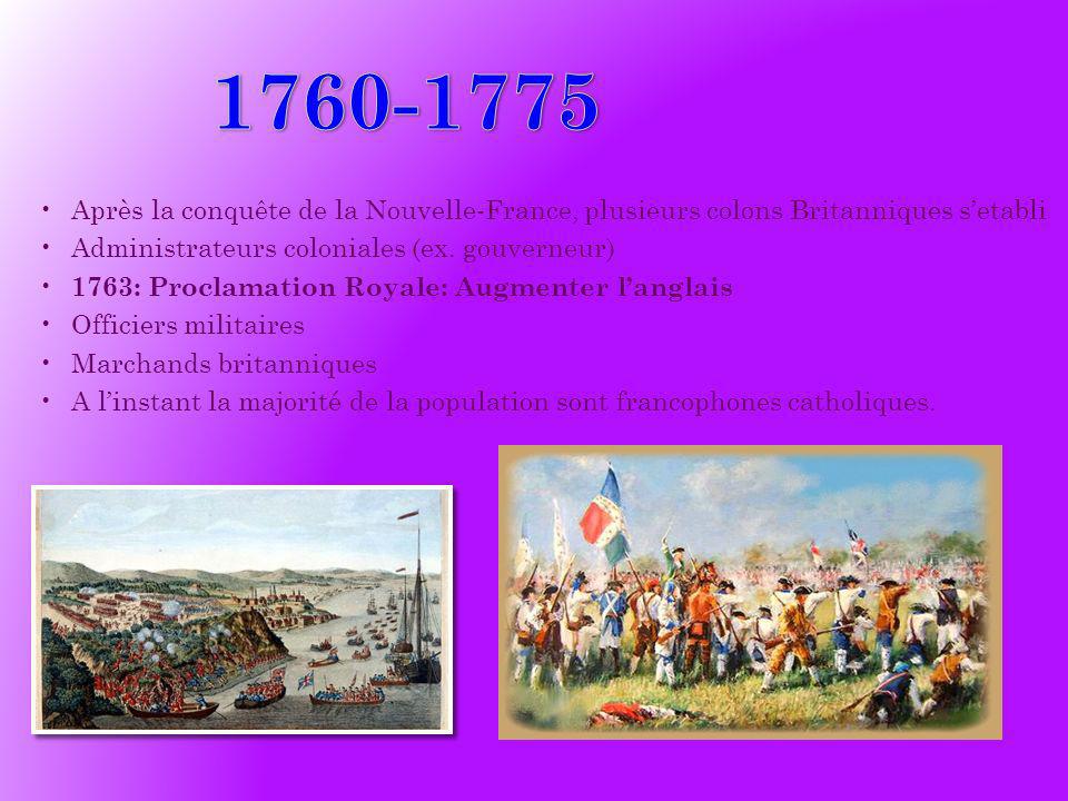 Après la conquête de la Nouvelle-France, plusieurs colons Britanniques s’etabli. Administrateurs coloniales (ex. gouverneur)