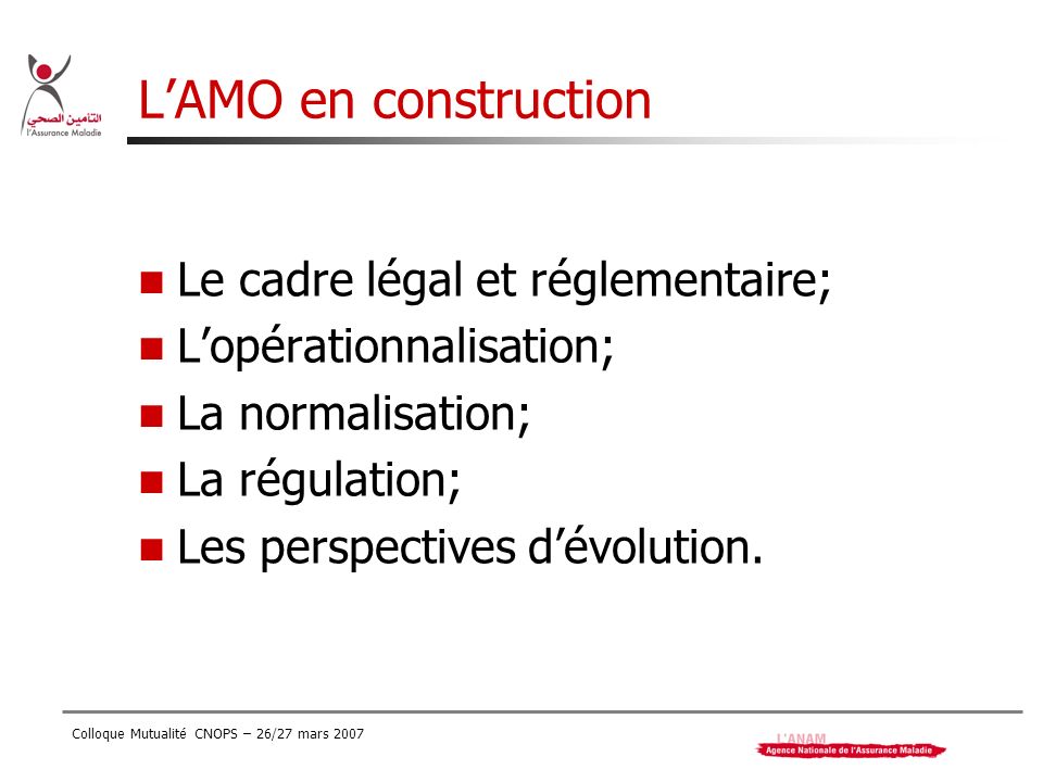 L’AMO en construction Le cadre légal et réglementaire;