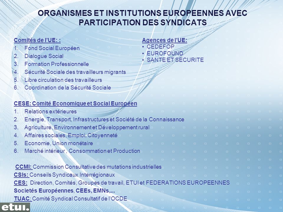 ORGANISMES ET INSTITUTIONS EUROPEENNES AVEC PARTICIPATION DES SYNDICATS