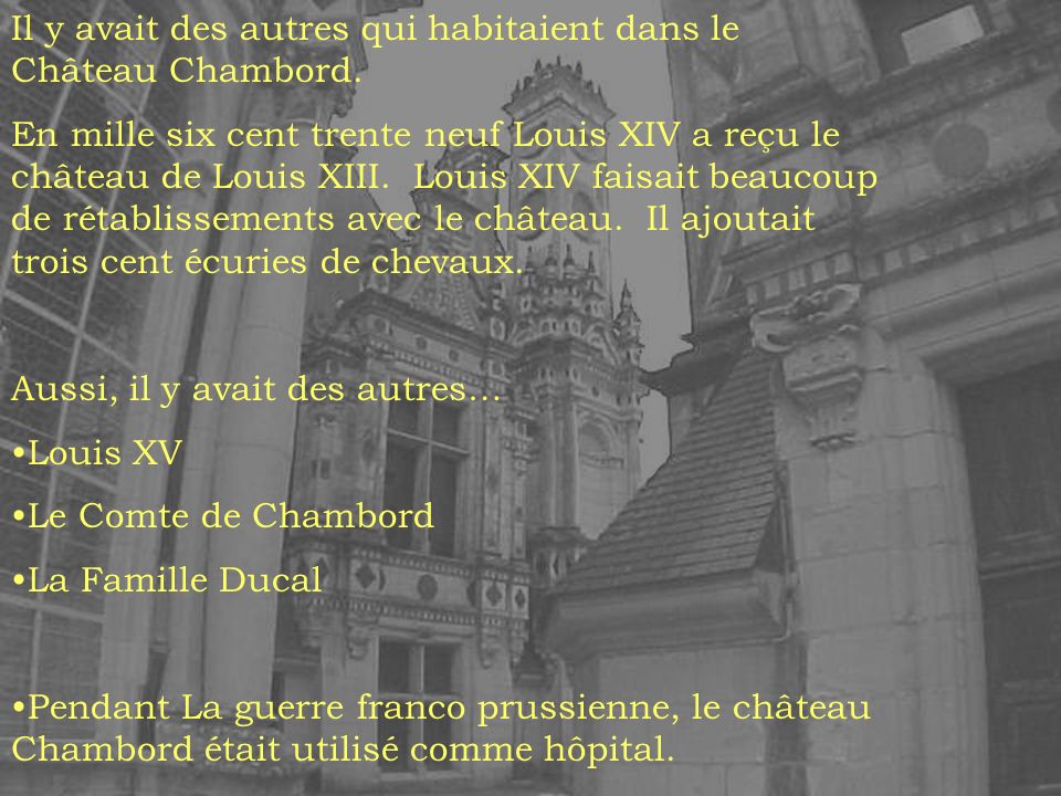Il y avait des autres qui habitaient dans le Château Chambord.