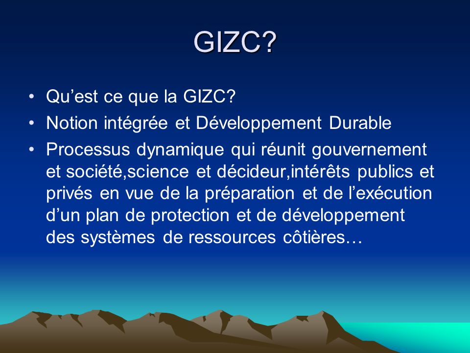 GIZC Qu’est ce que la GIZC Notion intégrée et Développement Durable