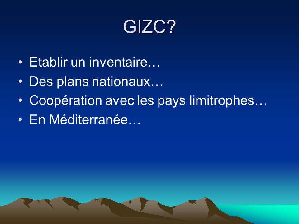 GIZC Etablir un inventaire… Des plans nationaux…