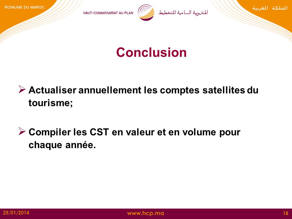 Conclusion Actualiser annuellement les comptes satellites du tourisme;