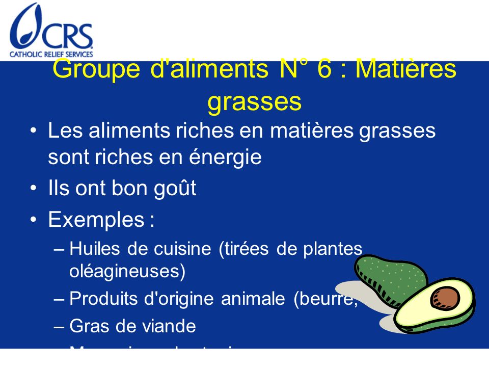 Groupe d aliments N° 6 : Matières grasses