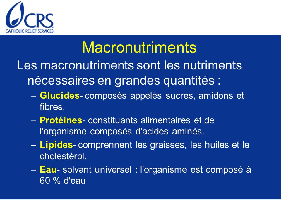 Macronutriments Les macronutriments sont les nutriments nécessaires en grandes quantités : Glucides- composés appelés sucres, amidons et fibres.