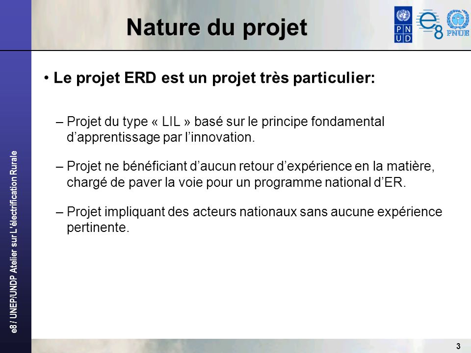 Nature du projet Le projet ERD est un projet très particulier: