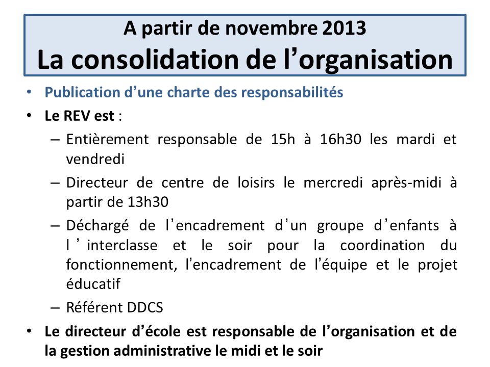 A partir de novembre 2013 La consolidation de l’organisation