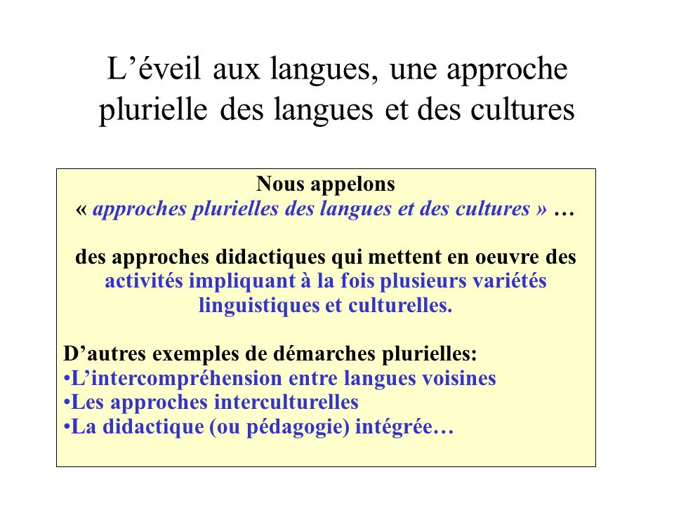 Nous appelons « approches plurielles des langues et des cultures » …