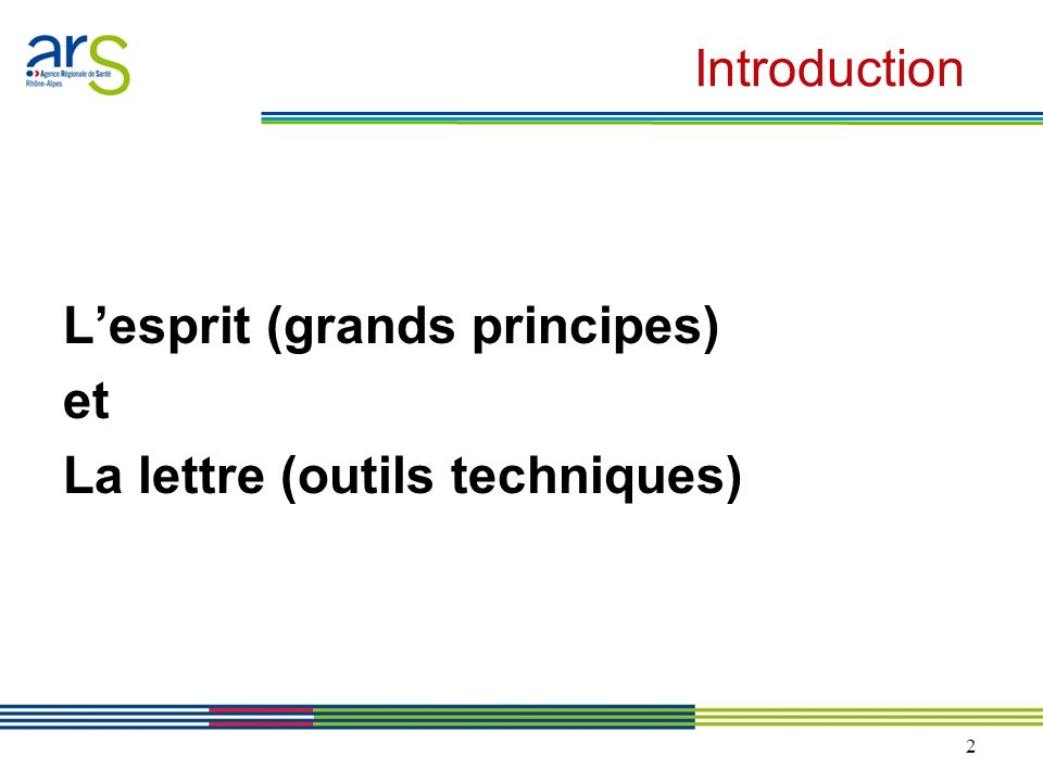 Introduction L’esprit (grands principes) et La lettre (outils techniques)