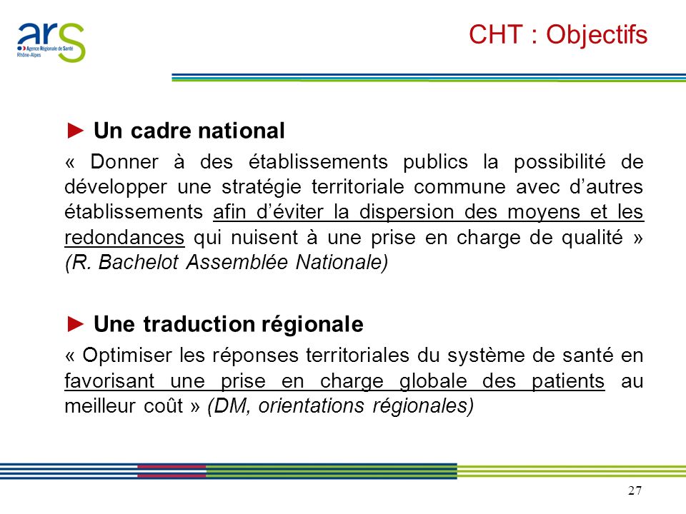 CHT : Objectifs ► Un cadre national ► Une traduction régionale