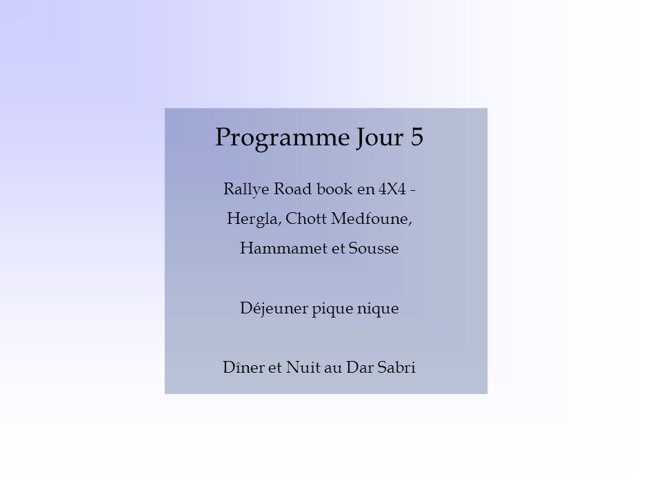 Programme Jour 5 Rallye Road book en 4X4 - Hergla, Chott Medfoune, Hammamet et Sousse. Déjeuner pique nique.