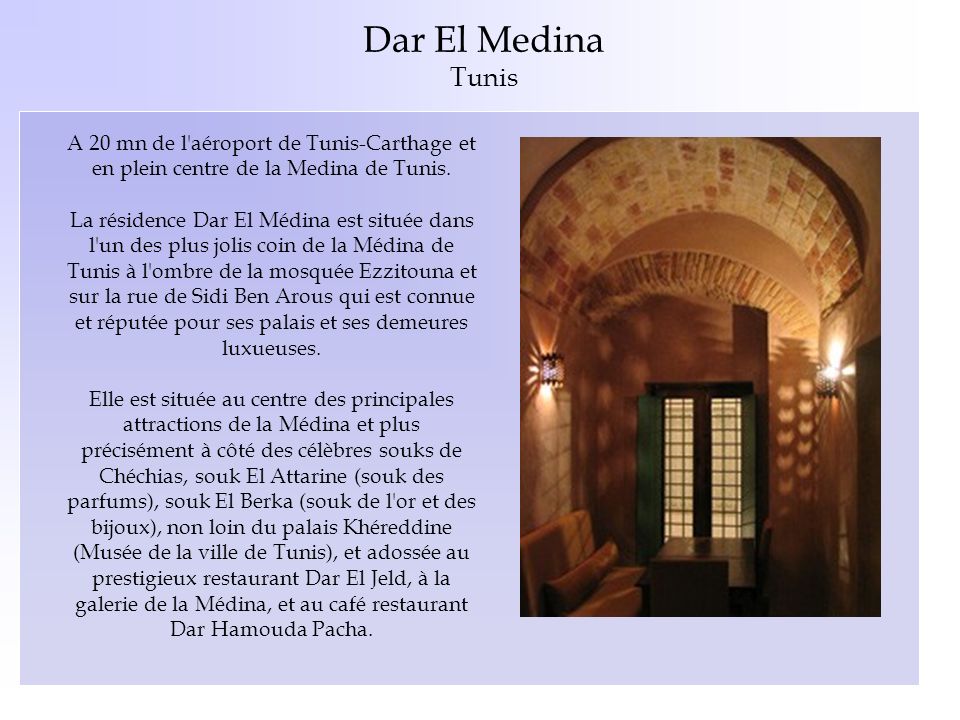 Dar El Medina Tunis. A 20 mn de l aéroport de Tunis-Carthage et en plein centre de la Medina de Tunis.