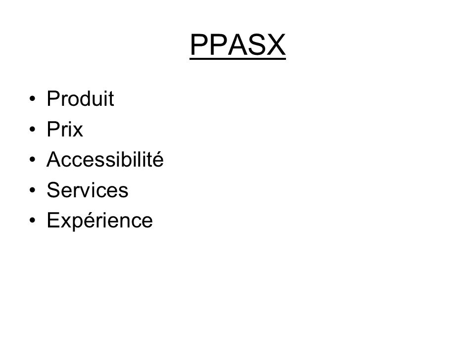 PPASX Produit Prix Accessibilité Services Expérience