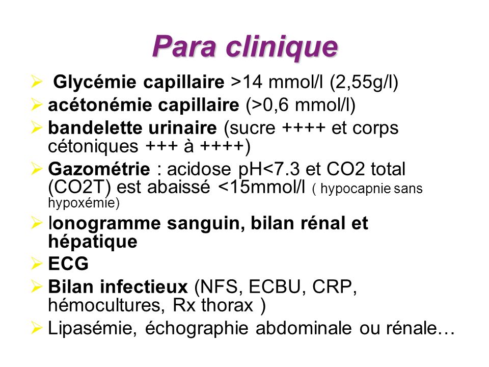 Para clinique Glycémie capillaire >14 mmol/l (2,55g/l)
