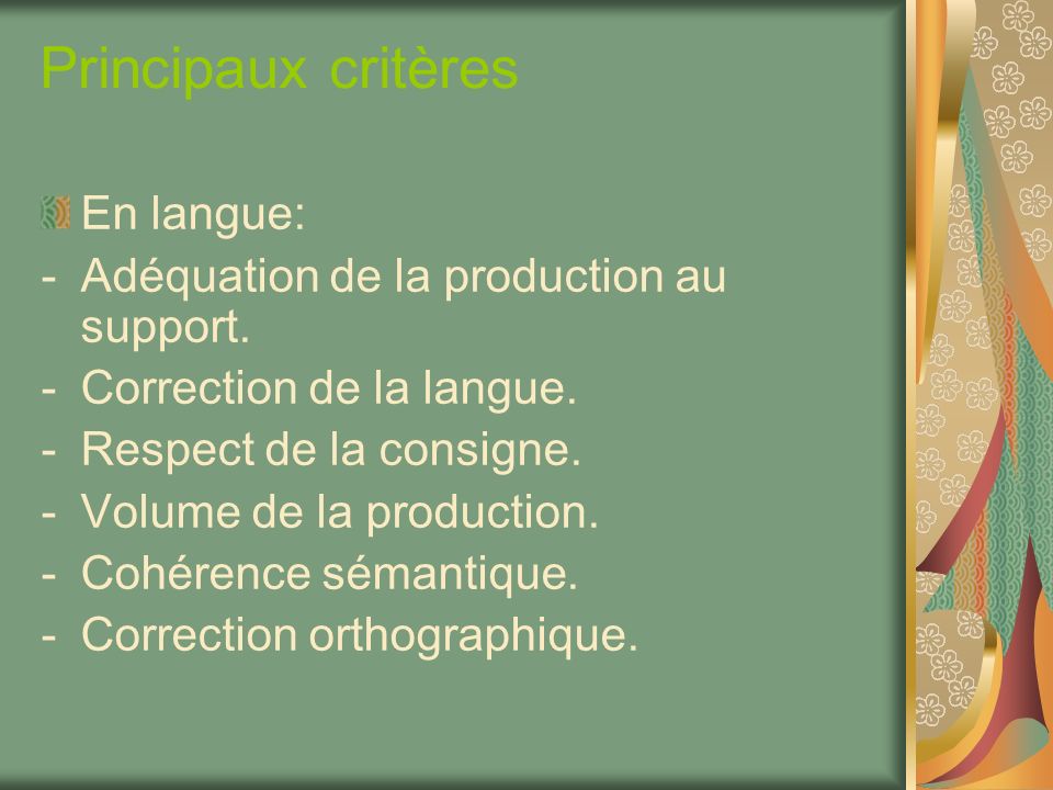 Principaux critères En langue: Adéquation de la production au support.