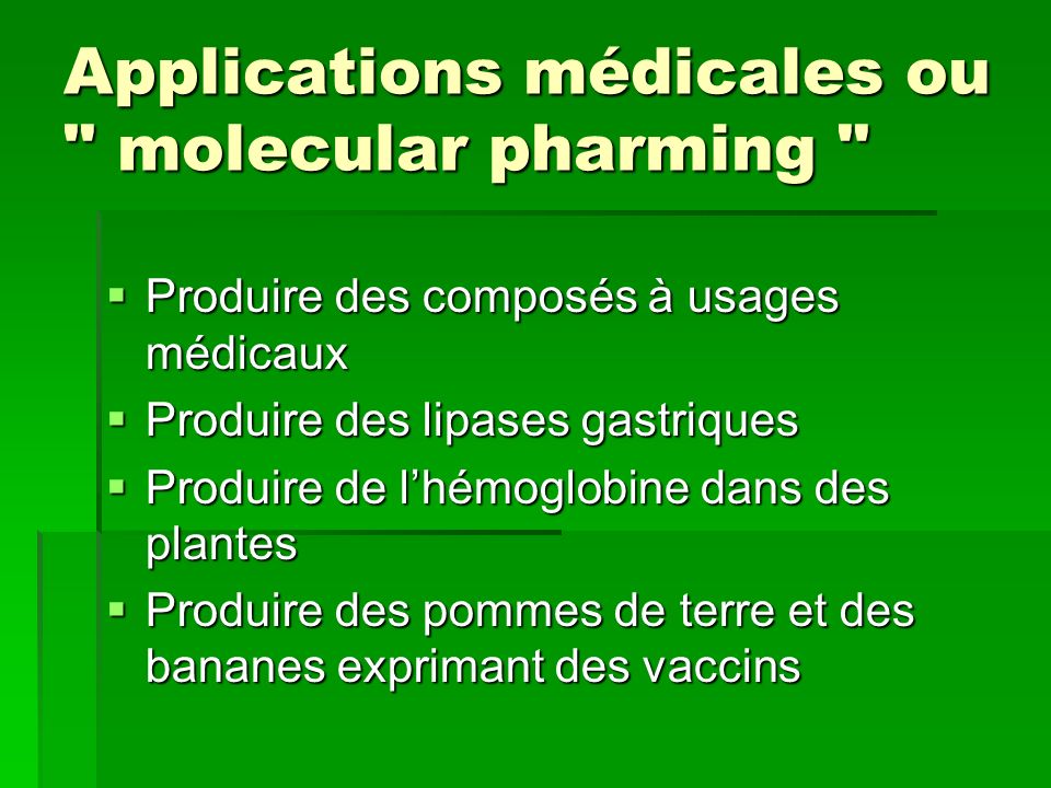 Applications médicales ou molecular pharming