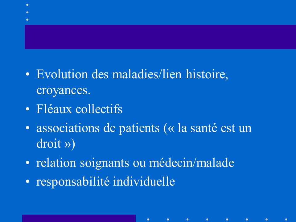 Evolution des maladies/lien histoire, croyances.