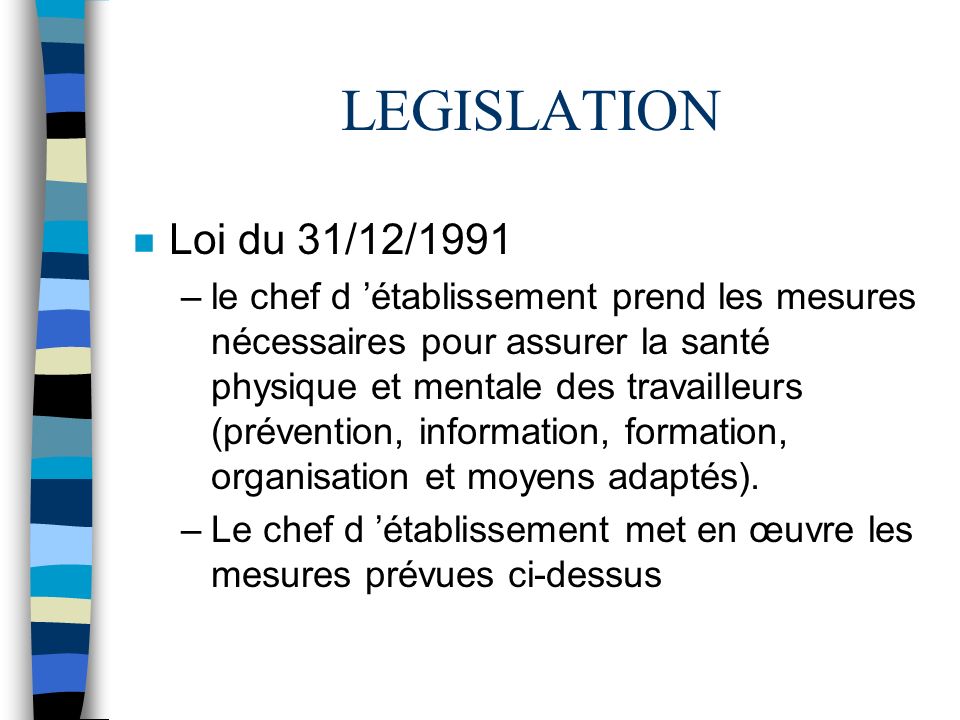 LEGISLATION Loi du 31/12/1991.