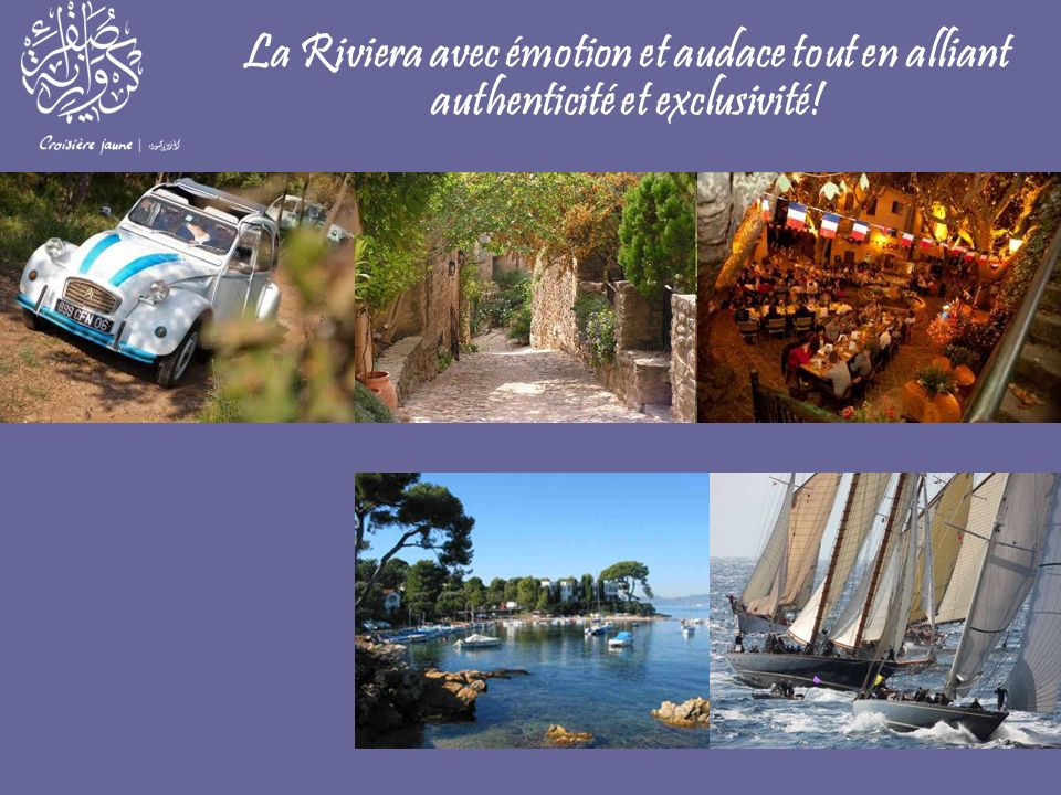 La Riviera avec émotion et audace tout en alliant authenticité et exclusivité!