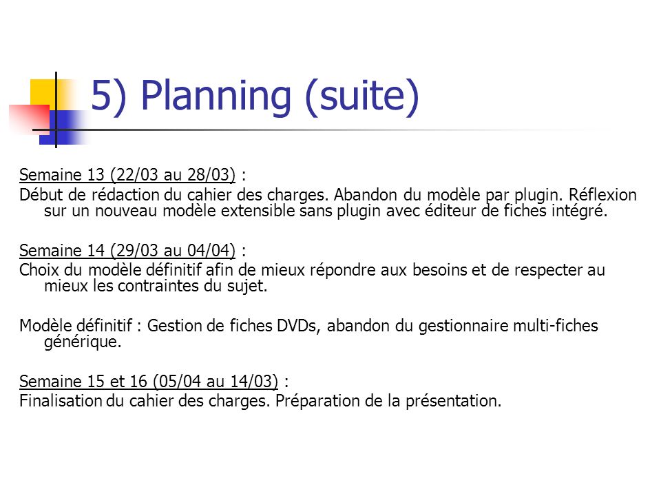 5) Planning (suite) Semaine 13 (22/03 au 28/03) :
