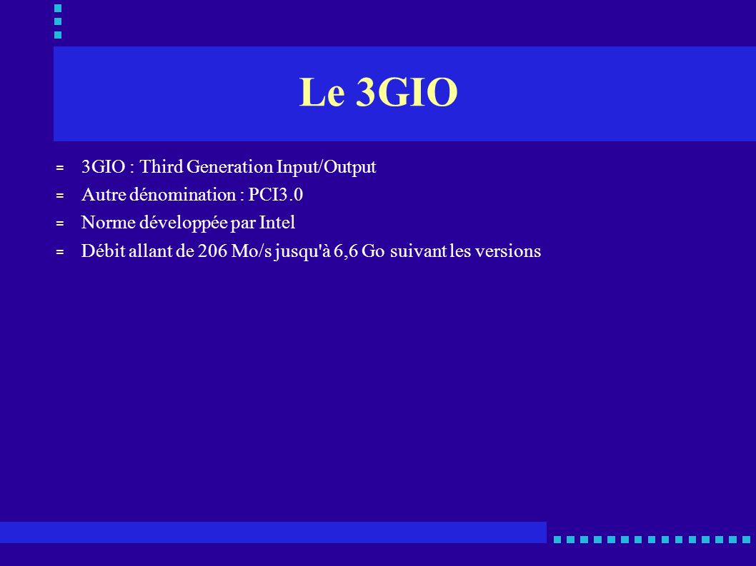 Le 3GIO 3GIO : Third Generation Input/Output