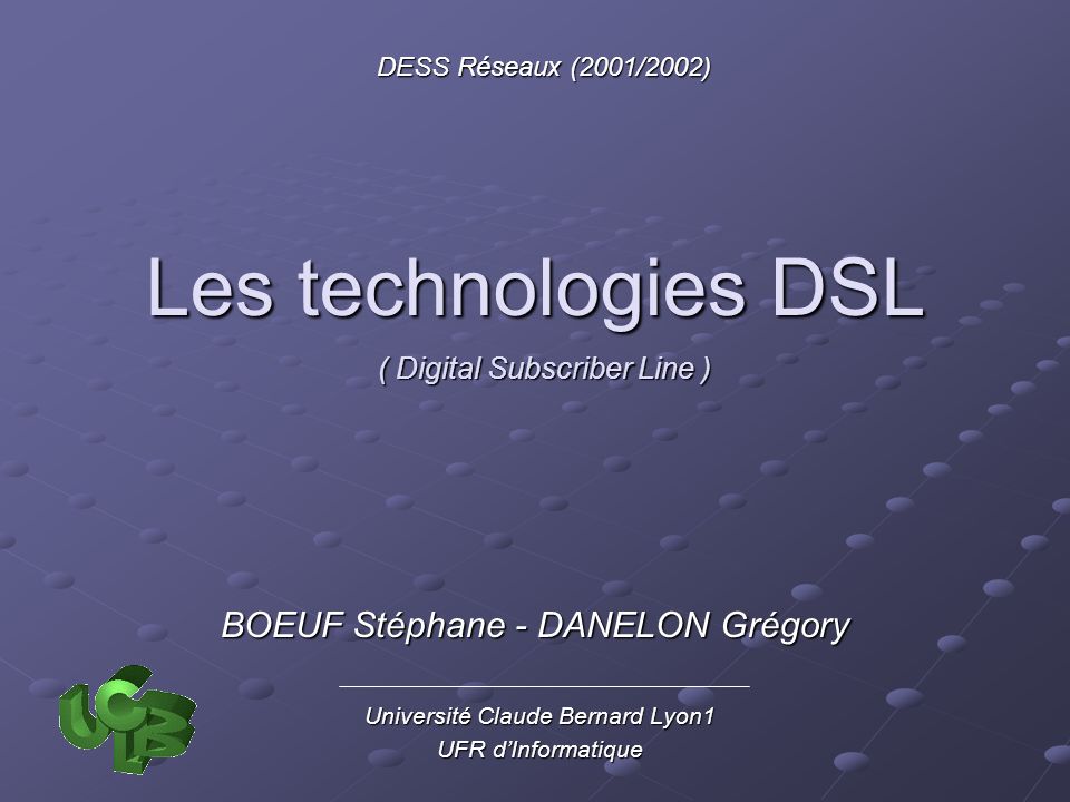 Les technologies DSL BOEUF Stéphane - DANELON Grégory