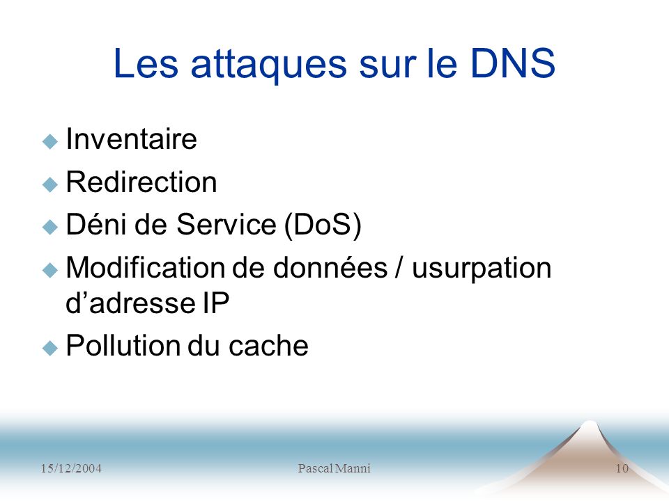 Les attaques sur le DNS Inventaire Redirection Déni de Service (DoS)