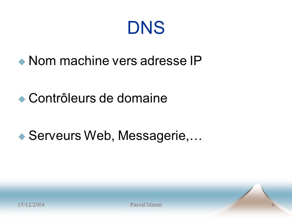 DNS Nom machine vers adresse IP Contrôleurs de domaine