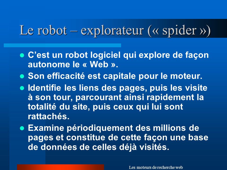 Le robot – explorateur (« spider »)
