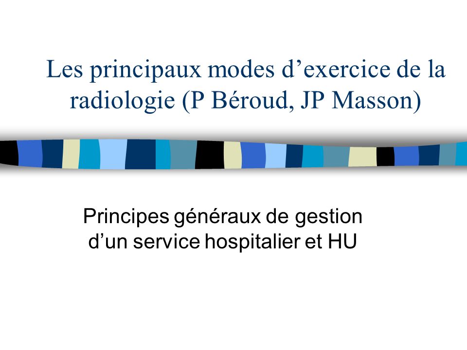 Les principaux modes d’exercice de la radiologie (P Béroud, JP Masson)