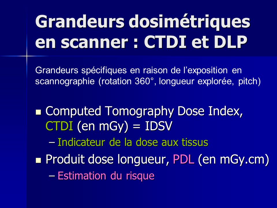 Grandeurs dosimétriques en scanner : CTDI et DLP